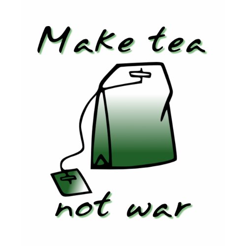 Make Tea Not War Funny Shirt Humor shirt