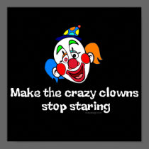 Make the Crazy Clowns Posters