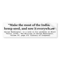 Make the Most of the Indian Hemp Seed and Sow It Bumper Sticker