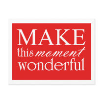 Make This Moment Wonderful - motivational postcard