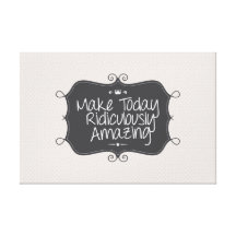 make today ridiculously amazing gallery wrapped canvas