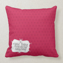 make today ridiculously amazing pillows