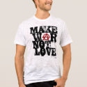 Make War not Love t-shirts by Duck_and_Punch Make War not Love t-shirts