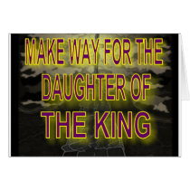 Make Way For The Daughter Of The King Greeting Cards