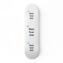 Make Your Bed Reminders Custom Skate Board