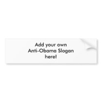 Make your own Anti-Obama bumper sticker! bumper stickers