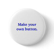 Make your own button. by maximus7 Make your own button.