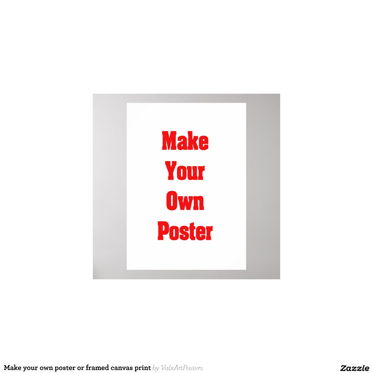 make-your-own-poster-or-framed-canvas-print-zazzle