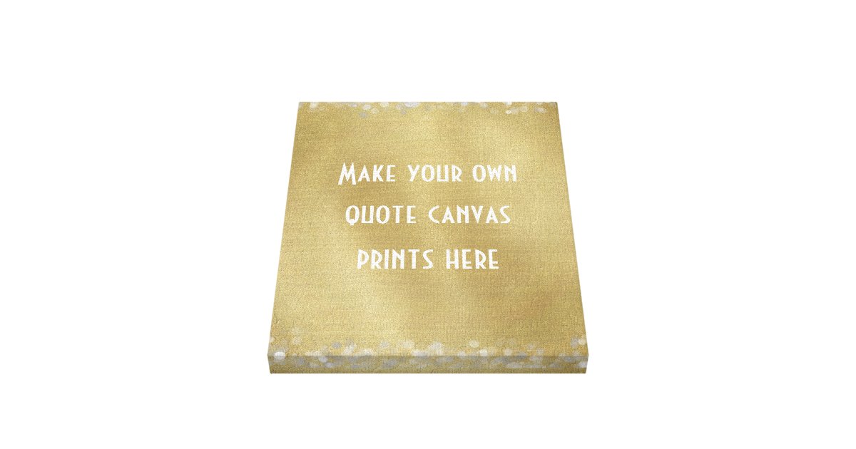 Make Your Own Quote or Words Canvas Print Zazzle