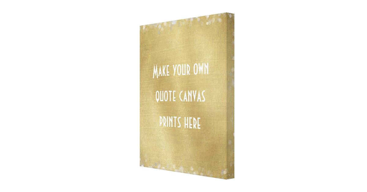 Make Your Own Quote or Words Canvas Print Zazzle