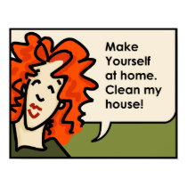 Make yourself at home... Clean my house! posters