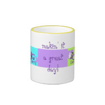 makin' it a great day! mug