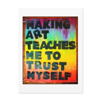 Making Art Teaches Me To Trust Myself Postcards