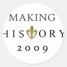MAKING HISTORY 2009 WHODAT NATION ROUND STICKER