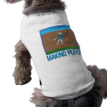 Making Plays Dog T-shirt