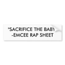 making sacrifices bumper sticker bumper stickers