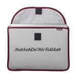 MakkahDa'Mic'Rakkah Macbook Pro Sleeve