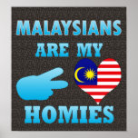 Malaysians are my Homies posters