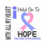Male Breast Cancer I Hold On To Hope t-shirts