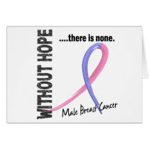 Male Breast Cancer Without Hope 1 Greeting Card