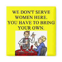male chauninist pig bar joke fridge magnet