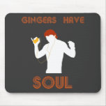 Male Gingers Have Soul Mouse Pads
