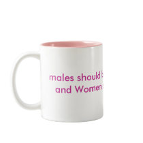 males should be bought and sold and Women shoul... mugs by Female_Supremacy males should be bought and sold and Women shoul... mugs