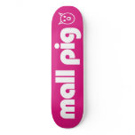 MALL PIG SKATE DECK