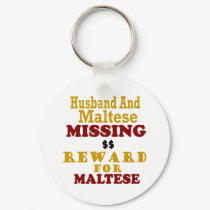Maltese & Husband Missing Reward For Maltese keychains