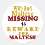 Maltese & Wife Missing Reward For Maltese Round Sticker