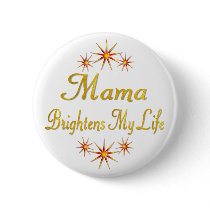 Mama Brightens My Life Pin