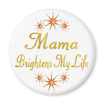 Mama Brightens My Life Fridge Magnet
