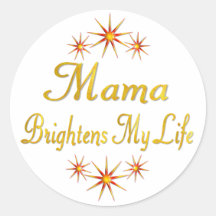 Mama Brightens My Life Round Sticker