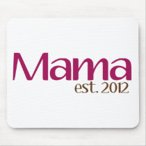 Mama est 2012 mousepads