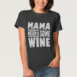 t shirt mama need some wine