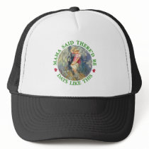 MAMA SAID THERE'D BE DAYS LIKE THIS TRUCKER HAT