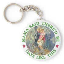 MAMA SAID THERE'D BE DAYS LIKE THIS KEYCHAIN