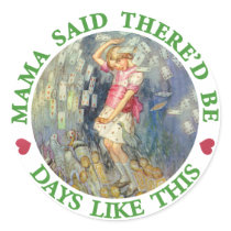 MAMA SAID THERE'D BE DAYS LIKE THIS STICKER
