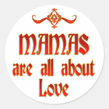 Mamas are Love Round Sticker
