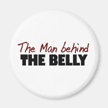 Man Behind The Belly Fridge Magnet