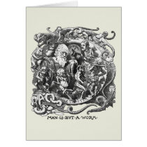 Man Is But A Worm Greeting Card