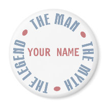 Man Myth Legend Customizable Refrigerator Magnets
