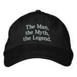 Man, Myth, Legend Hat Embroidered Hat