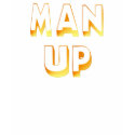 Man Up T-Shirt