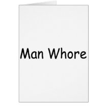 Man Whore cards by TeeZazzle Man Whore cards