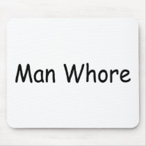 Man Whore Mouse Pad