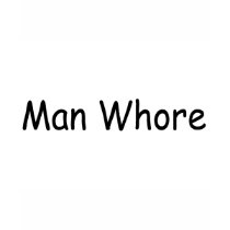 Man Whore t-shirts by TeeZazzle Man Whore t-shirts