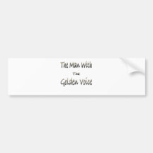 Man with the Golden Voice Bumper Stickers