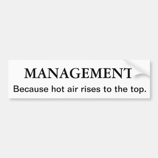 Management - Hot Air Rises Bumper Sticker