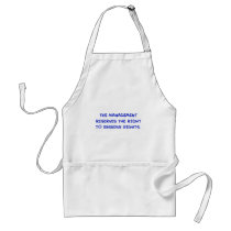MANAGEMENT RESERVES THE RIGHT TO RESERVE RIGHTS. aprons by rexfmay MANAGEMENT RESERVES THE RIGHT TO RESERVE RIGHTS. aprons
